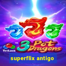 superflix antigo